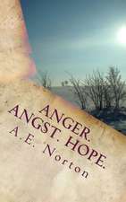 Anger. Angst. Hope.