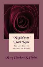 Magdalene's Black Rose