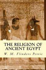 The Religion of Ancient Egypt