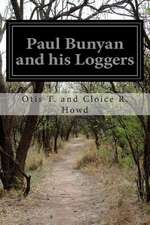 Paul Bunyan and His Loggers