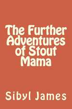 The Further Adventures of Stout Mama