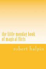 The Little Monday Book of Magical Flirts