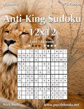 Anti-King Sudoku 12x12 - Easy to Extreme - Volume 3 - 276 Puzzles