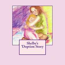 Shelby's 'Doption Story