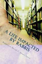 A Life Impacted by Rabbis