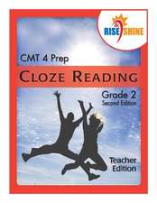 Rise & Shine Cmt4 Prep Cloze Reading Grade 2 Teacher Edition