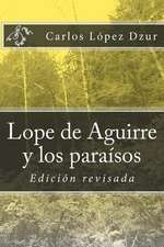 Lope de Aguirre y Los Paraisos Sonados / Revisado