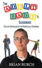 The Adult Baby's Guidebook