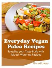 Everyday Vegan Paleo Recipes