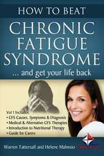 How to Beat Chronic Fatigue Syndrome and Get Your Life Back!