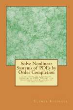 Solve Nonlinear Systems of Pdes by Order Completion