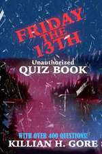 Killian H. Gore's Friday the 13th Quiz Book