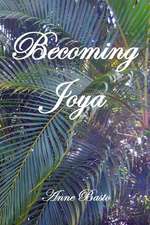 Becoming Joya