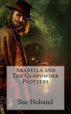 Arabella and the Gunpowder Plotters