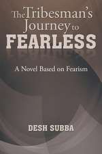 The Tribesman's Journey to FEARLESS