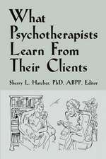 What Psychotherapists Learn from Their Clients