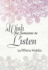 A Wish for Someone to Listen