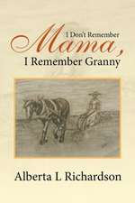 I Don't Remember Mama, I Remember Granny