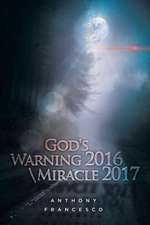 God's Warning 2016 \ Miracle 2017