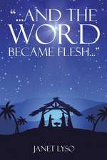 And the Word Became Flesh