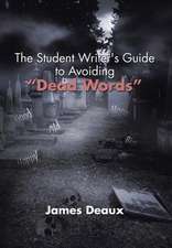 The Student Writer's Guide to Avoiding "Dead Words"