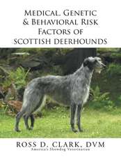 Medical, Genetic & Behavioral Risk Factors of Scottish Deerhounds