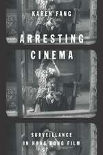 Arresting Cinema: Surveillance in Hong Kong Film