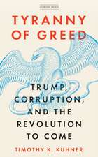 Tyranny of Greed – Trump, Corruption, and the Revolution to Come