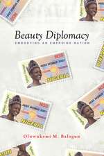 Beauty Diplomacy: Embodying an Emerging Nation