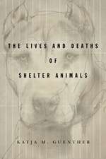 The Lives and Deaths of Shelter Animals – The Lives and Deaths of Shelter Animals