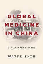 Global Medicine in China – A Diasporic History