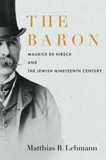 The Baron – Maurice de Hirsch and the Jewish Nineteenth Century