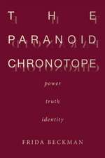 The Paranoid Chronotope – Power, Truth, Identity