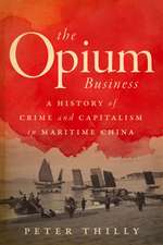 The Opium Business – A History of Crime and Capitalism in Maritime China