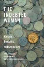 The Indebted Woman – Kinship, Sexuality, and Capitalism