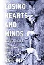 Losing Hearts and Minds – Race, War, and Empire in Singapore and Malaya, 1915–1960