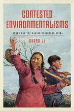 Contested Environmentalisms – Trees and the Making of Modern China