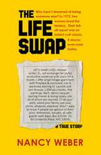 The Life Swap: A True Story