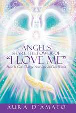 Angels Share the Power of I Love Me