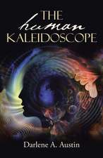 The Human Kaleidoscope: Reflections on Service, Faith, and Life from the Co-Founder of Open Arms Home for Children, South A