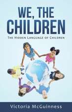 We, the Children: The Hidden Language of Children