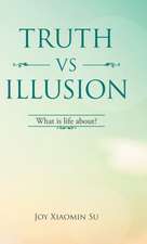 Truth vs Illusion