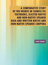 A Comparative Study of Wh-Words in Chinese Efl Textbooks, Elicited Native and Non-Native Speaker Data and Written Native and Non-Native Speaker Corp