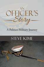 An Officer's Story: A Politico-Military Journey