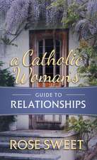 A Catholic Woman's Guide to Relationships