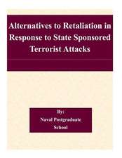 Alternatives to Retaliation in Response to State Sponsored Terrorist Attacks