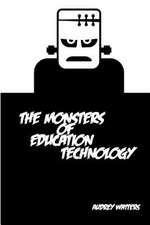 The Monsters of Education Technology