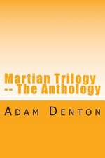 Martian Trilogy -- The Anthology