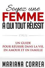 Soyez Une Femme a Qui Tout Reussit