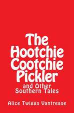 The Hootchie Cootchie Pickler